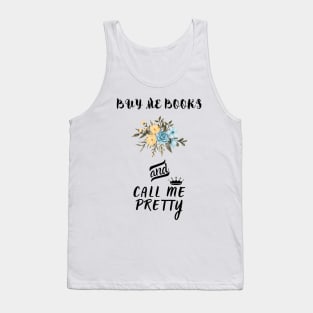 Buy me Books And call me Pretty Tank Top